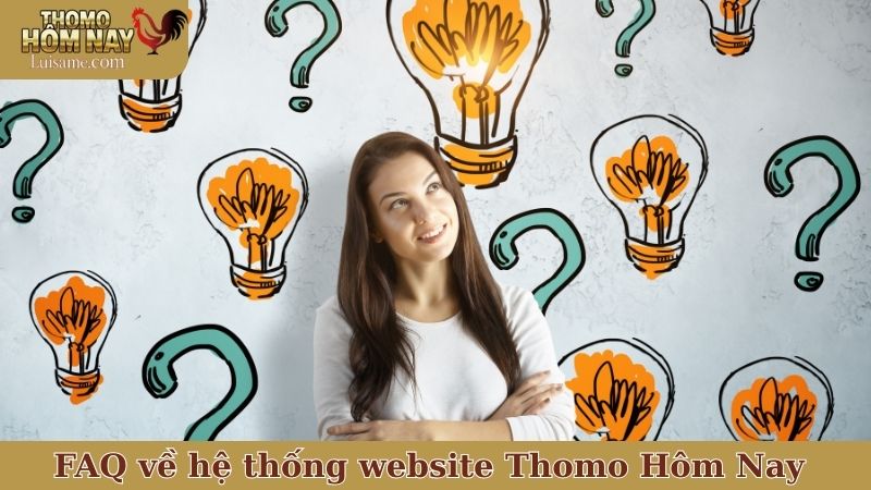 FAQ về hệ thống  website Thomo Hôm Nay